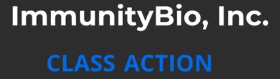 Video Thumbnail for ImmunityBio, Inc. Class Action
