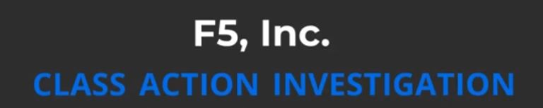 Image with text F5, INC. Class Action Investigation
